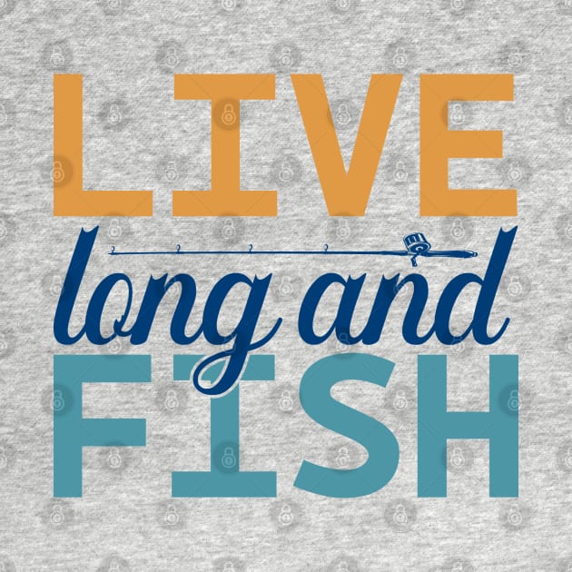 live long and fish by busines_night